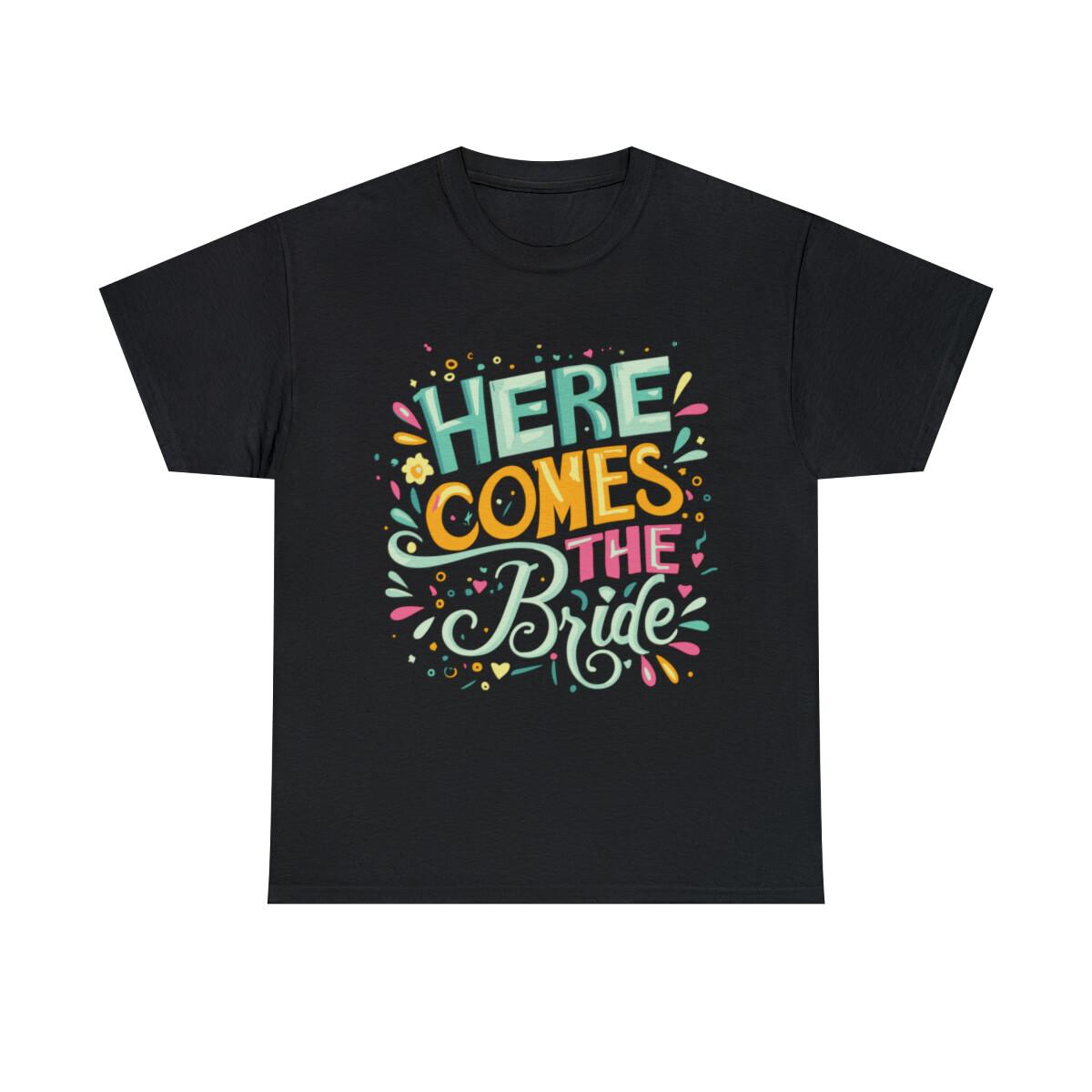 Here Comes The Bride Bachelorette Graphic Tee Shirt, S-5XL L
