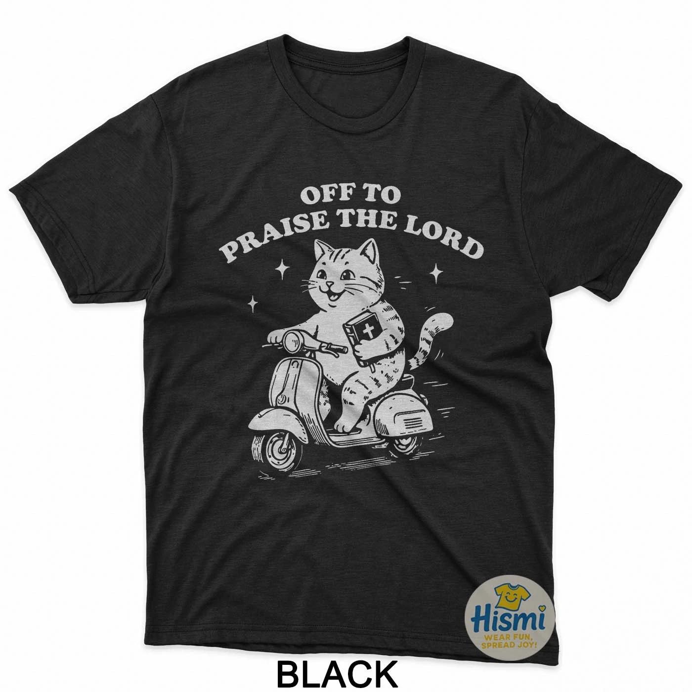 Off To Praise The Lord Funny Christian Cat Faith Humor T-Shirt S