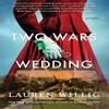 Two Wars and a Wedding by Lauren Willig Paperback Book 9780062986191