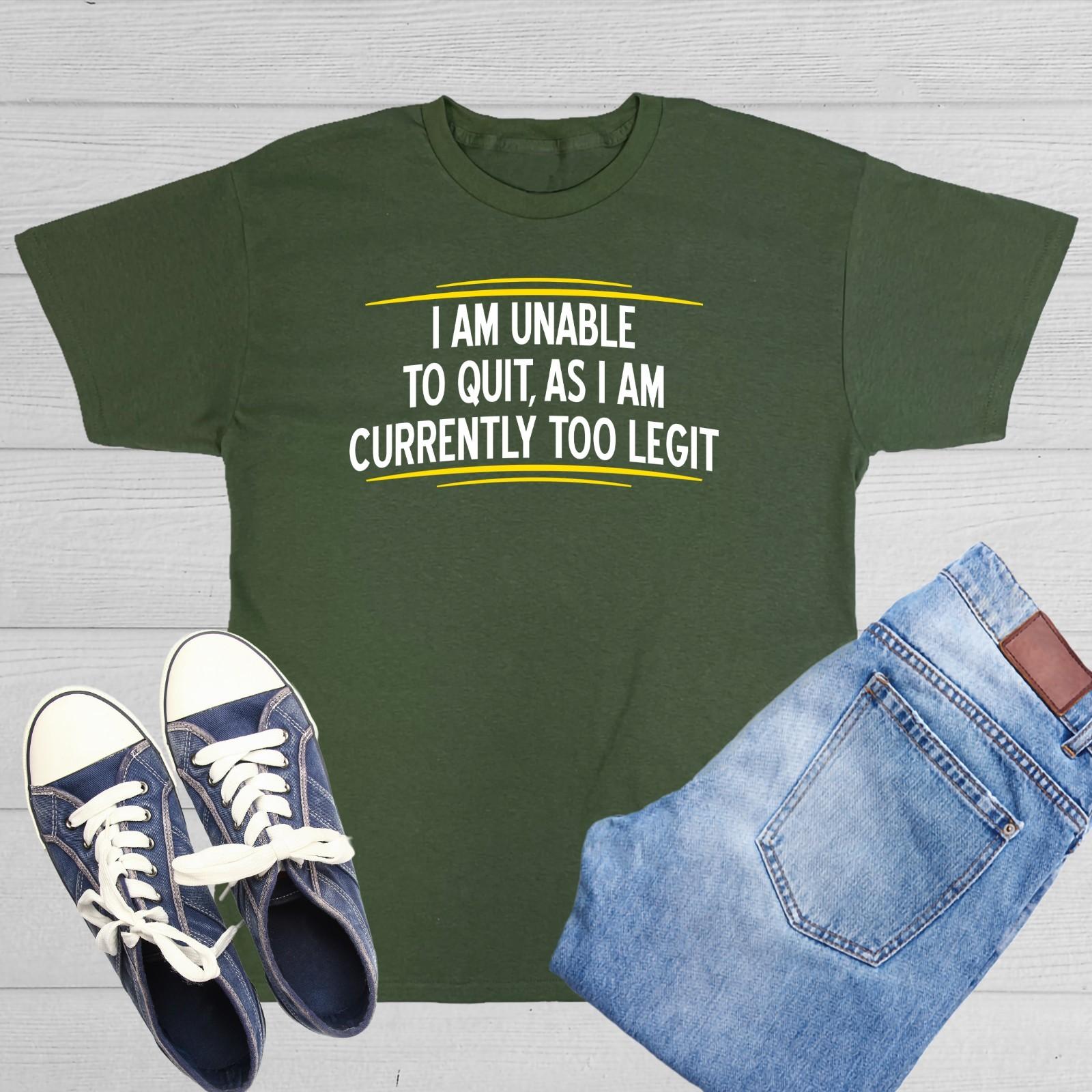 Too Legit To Quit Sarcastic Cool Graphic Gift Idea Adult Humor Funny T-Shirt S