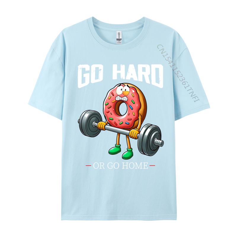 Go Hard Or Go Home Donut Weightlifting Fitness Gym Funny Party Tops Tees For Boys Brand New TShirt 3d Printed Tops Shirt
