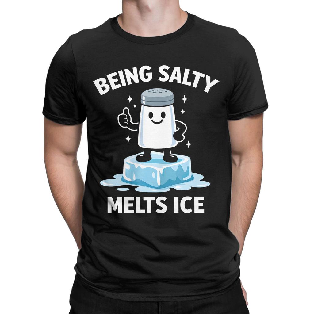 Being Salty Melts Ice T Shirt Men 100 Cotton Amazing TShirts Round Neck  Tee Shirt Short Sleeve Clothing Printed