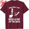 Pat on The Back Funny Adult Sarcastic Design Classics TShirt Cotton Retro Street Fashion Unisexs Shirt Short Sleeve Tops Summer