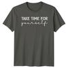 Take Time For Unisexs TShirt SelfCare Wellness Gift For Her