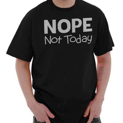 Nope Not Today Satan Funny Novelty Humor Womens or Mens Crewneck T Shirt Tee