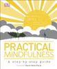 The Practical Mindfulness : A Step-by-step Guide Book