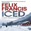 Iced by Felix Francis Hardback Book 9781471196614