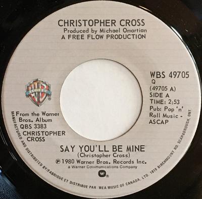 7inch Record CHRISTOPHER CROSS - Say You'll Be Mine / Spinning WBS49705 Warner Bros. Re 1980 Canada Rock Used