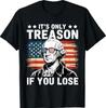 4th Of July George Washington Its Only Treason If You Lose TShirt