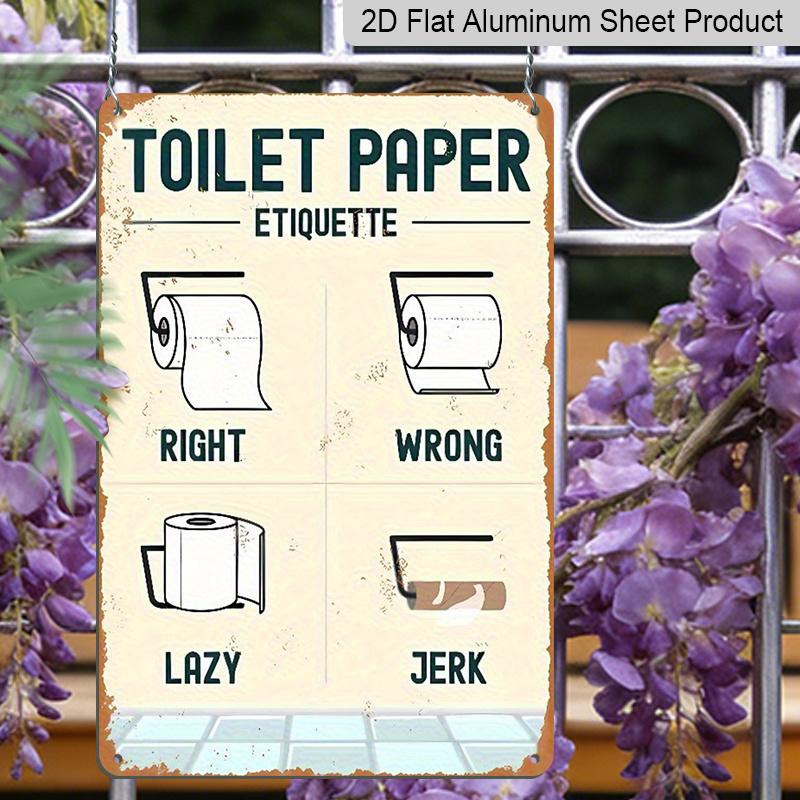 2D Flat, 1pc "Toilet Paper Etiquette" Aluminium Metal Wall Decor Sign - 8"x12" Funny Bathroom Restroom Decor, Humorous Toilet Paper Guide Wall Art