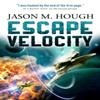 Escape Velocity by Jason M. Hough Paperback Book 9781783295302