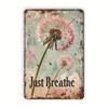 Vintage Dandelion Just Breathe Metal Tin Sign 8x12 Rustic Farmhouse Wall Art Decor for Living Room Bedroom Bar Garage Man Cave