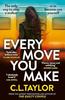Every Move You Make by C.L. Taylor Paperback Book 9780008601553
