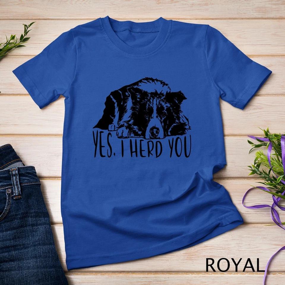 Funny Proud Border Collie I herd you herder gift dog saying Unisex T-shirt 7 M