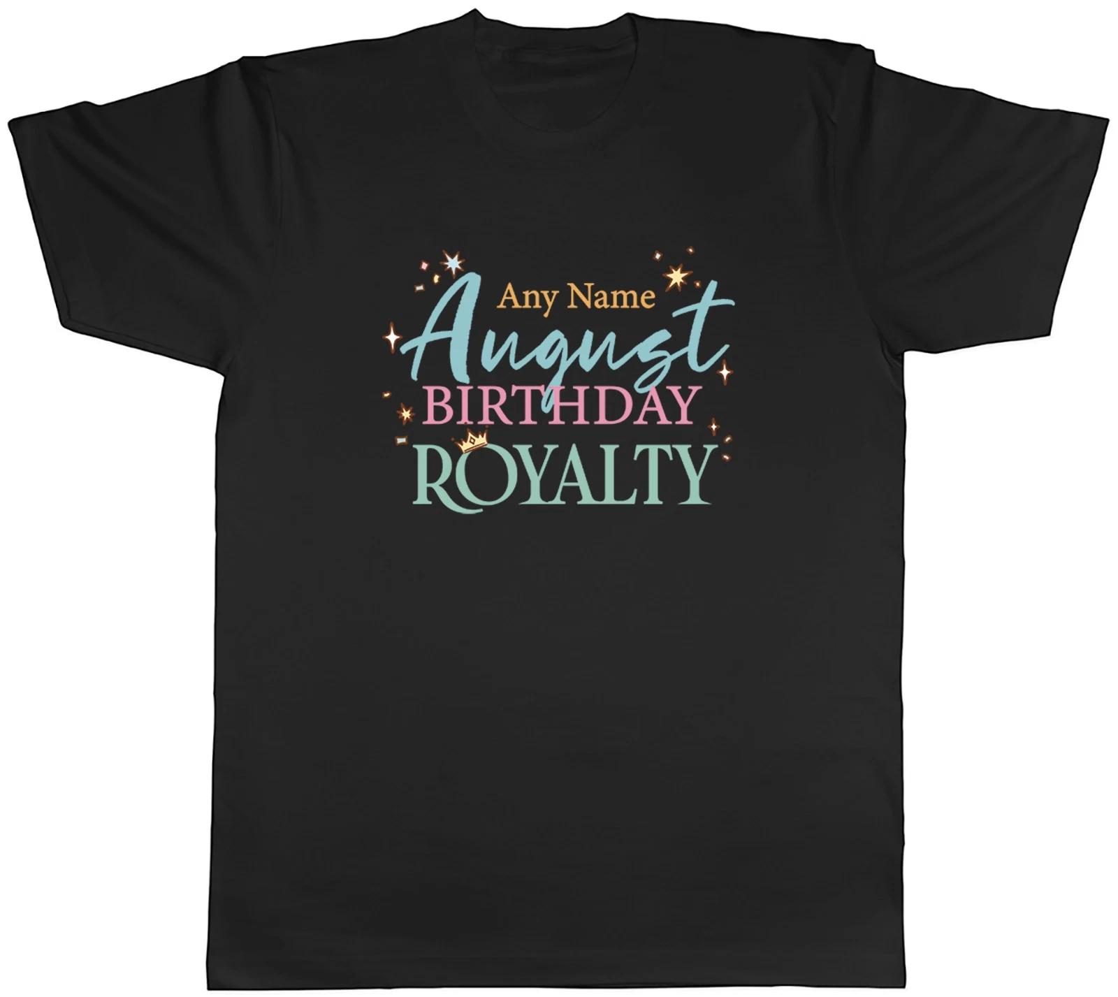 Personalised August Birthday Royalty Mens T-Shirt Tee Gift Top S