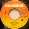 7inch Record LOVERBOY  Turn Me Loose C44266 COLUMBIA 1980 Canada Rock Used