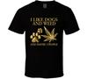 Ich mag Hunde und Gras und vielleicht 3 Leute Lustiges T-Shirt