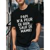 European Sizes Men'S Casual T-Shirt with The Design _Papi N'A Peur De Rien..