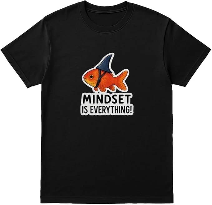 Mindset is Everything Goldfish Motivational T-Shirt – Unisex Black S