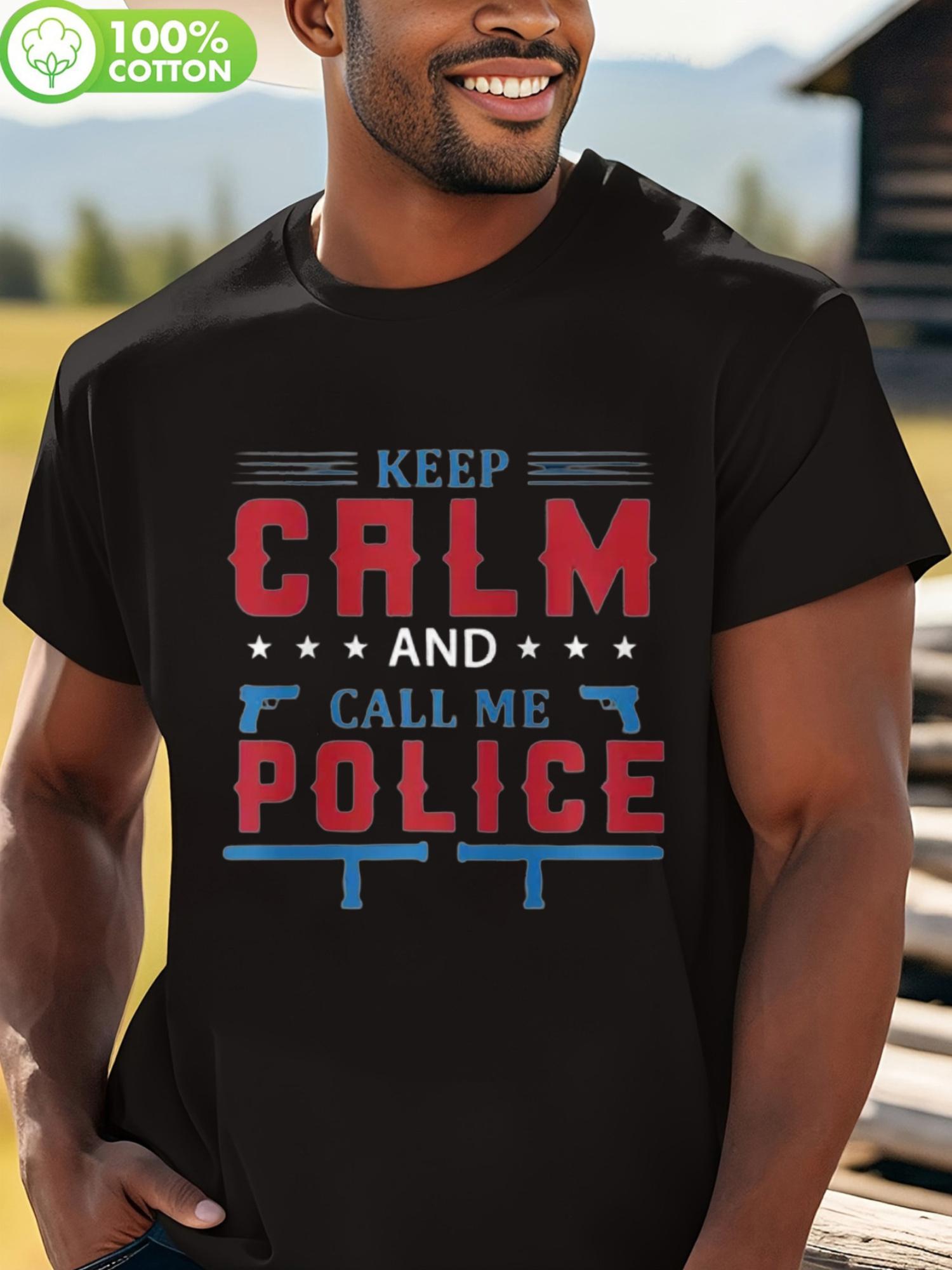 Keep Calm and Call Me Police Graphic T-shirt - Cotton XXXL