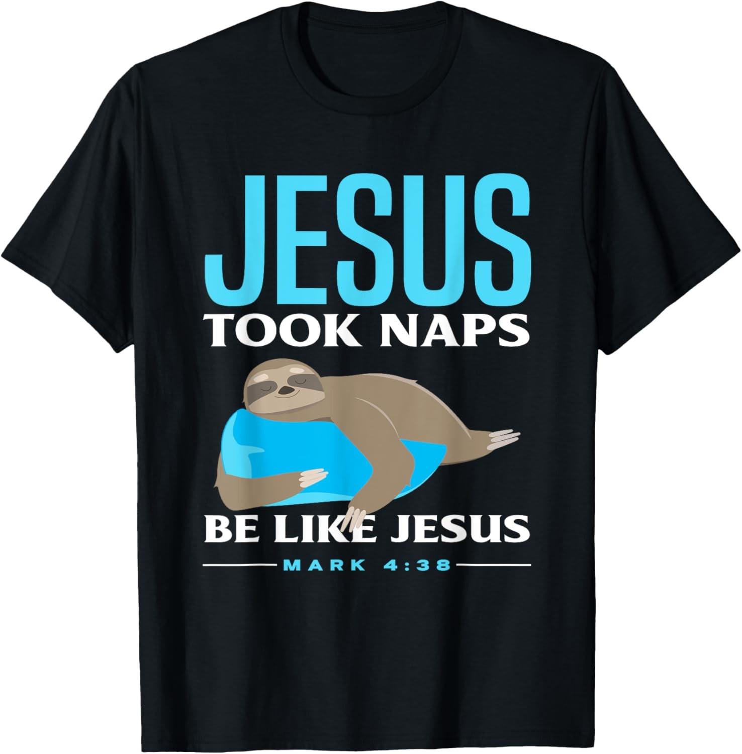 Christian Jesus Took Naps Sloth Lover Funny Sloth T-Shirt S