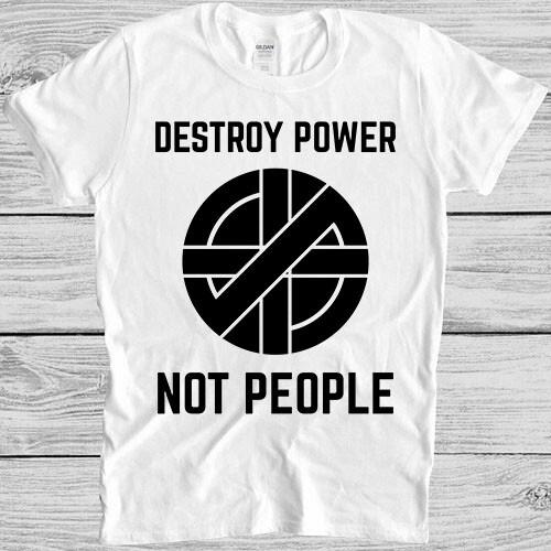 Destroy Power Not People Punk Rock Retro Funny Meme Gift Tee T Shirt 2337 S
