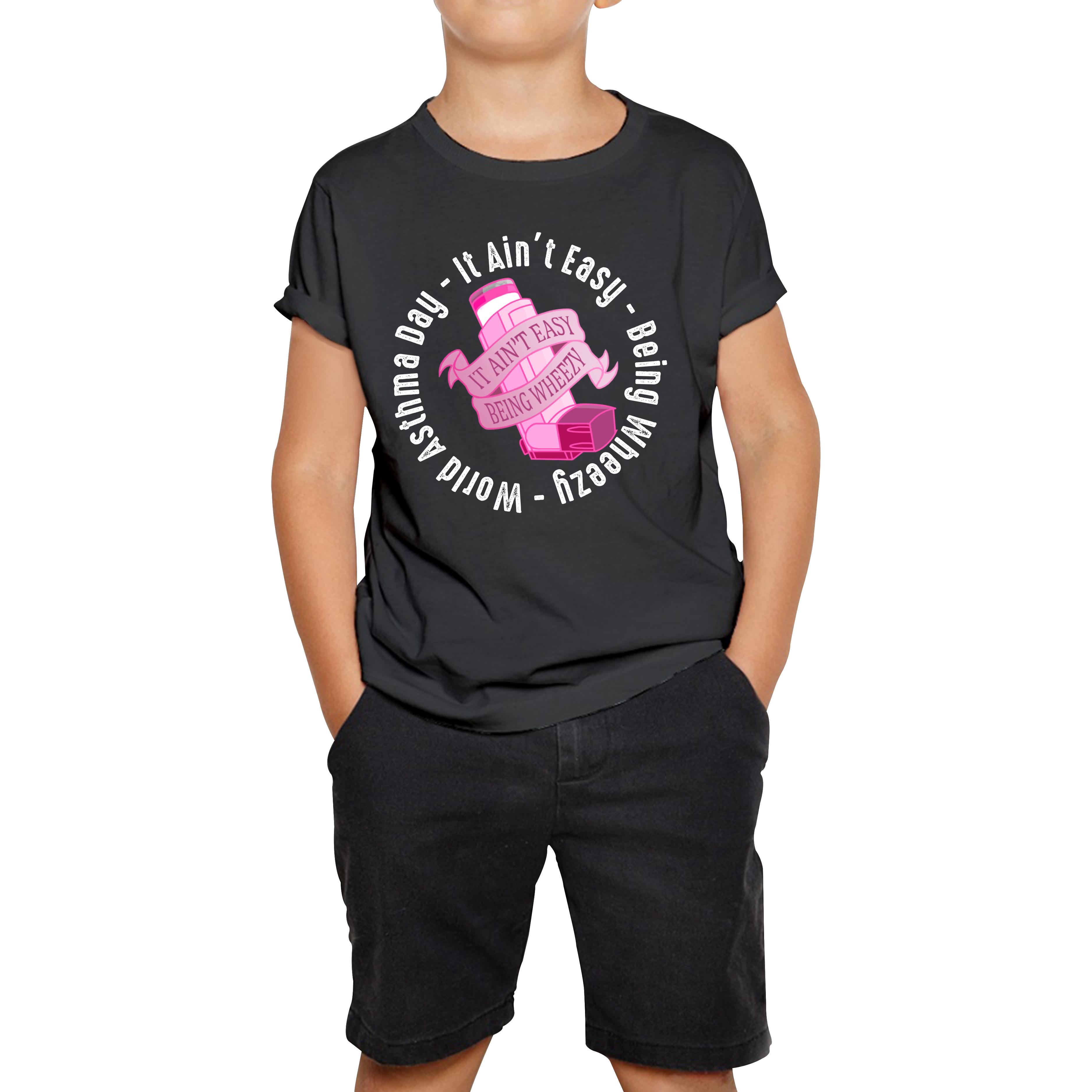 It Ain t Easy Being Wheezy World Asthma Day Kids T Shirt 130