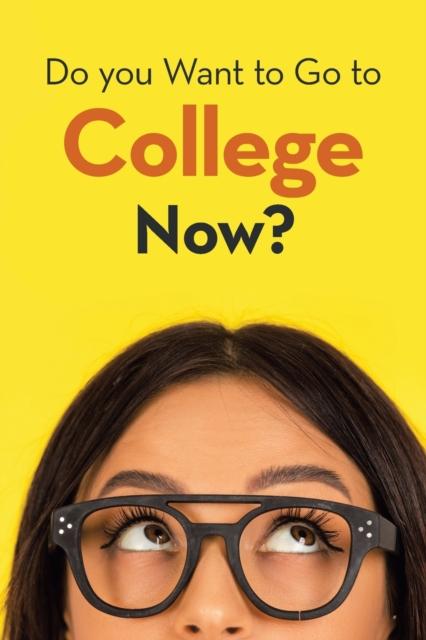The Do You Want To Go To College Now? Book