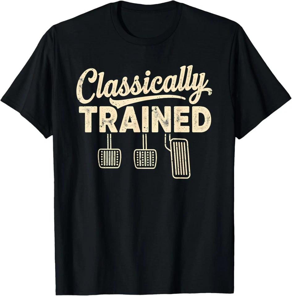 Classically Trained Manual Car Pedals Driving Humor T-Shirt S