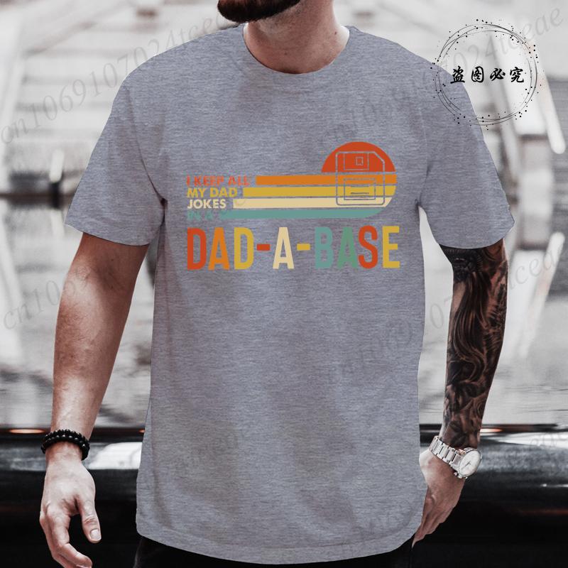 Summer Mens TShirts Funny I Keep All My Dad Jokes In A Dadabase Print Casual Oneck for Men Tshirt Male Tshirt Hip Hop Tee