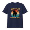 Sorry Im Late I Saw A Dog T Shirt Cute Funny Puppy Vintage vintage Washed Unisex Top For Everyday Wear homme Casual Slightly