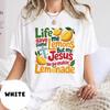 Life Gave Me Some Lemons But My Jesus He Be Makin Lemonade Jesus Lemonade Child Of God Faith Apparel