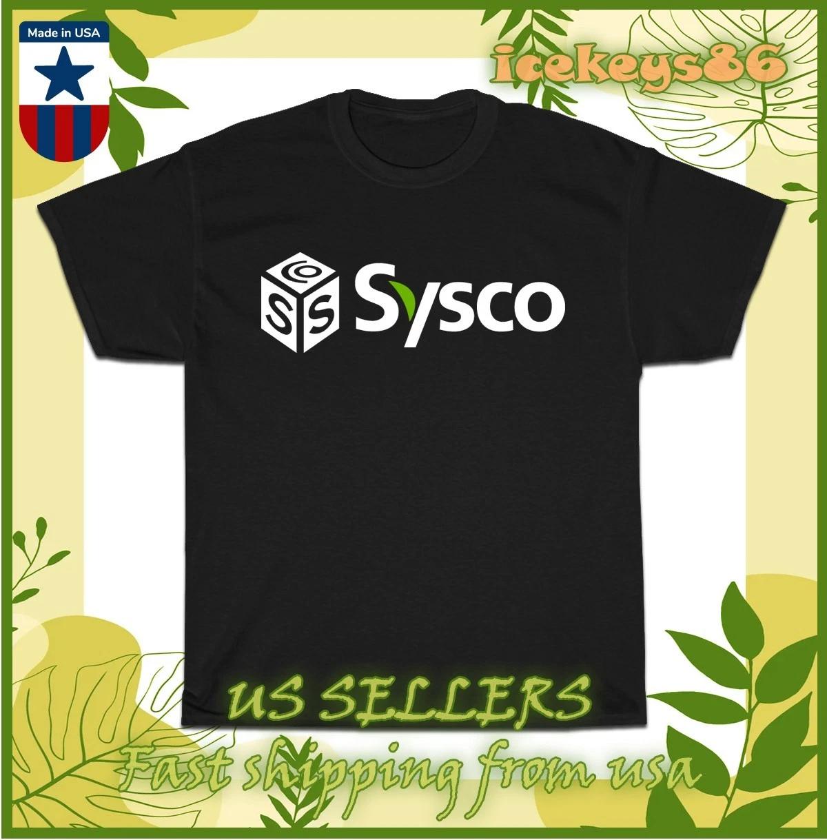 

Sysco Food & Service Food Distributor Men s T-shirt American Size S-5XL T-shirt L