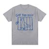 Got Too Silly Goose Funny Meme T Shirt Men Women Clothing Casual Cotton Vintage Short Sleeve Oversized T-shirts Tops Streetwear