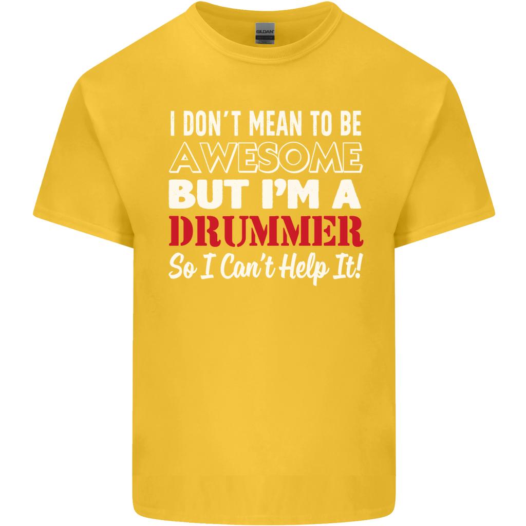 I Dont Mean Im a Drummer Drumming Drum Unisexs Light Cotton TShirt