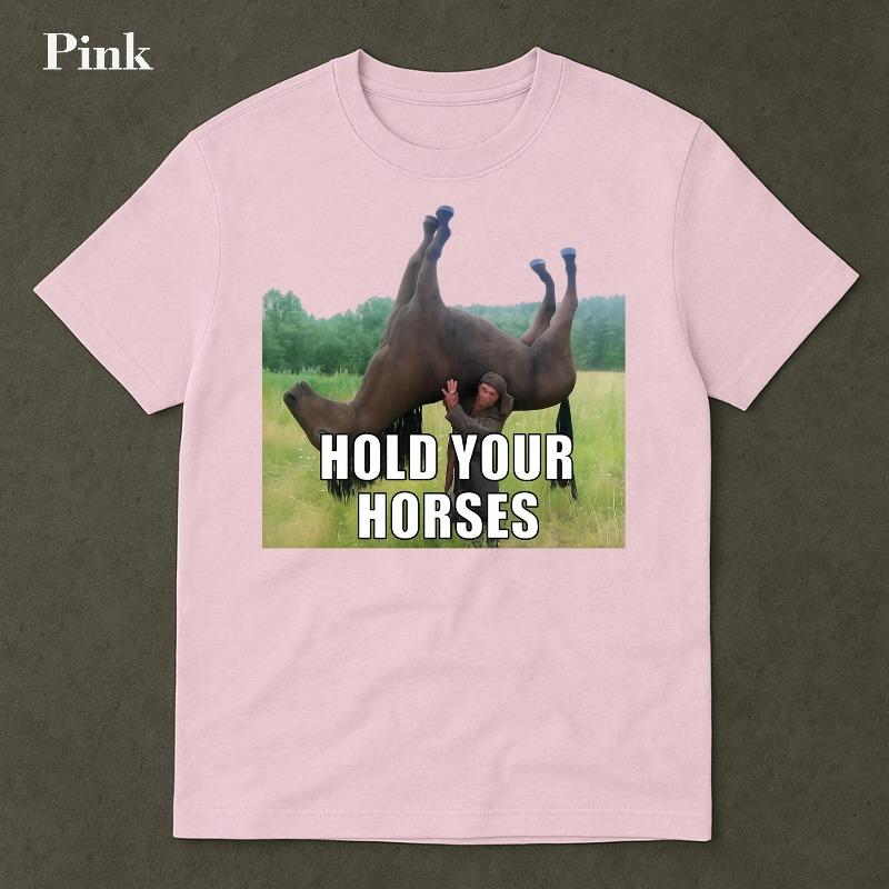 Hold Your Horses Funny Shirt Funny Meme Shirt Funny Meme Shirt Ironic Shirt Stupid Shirt Viral Funny Shirts S разноцветный