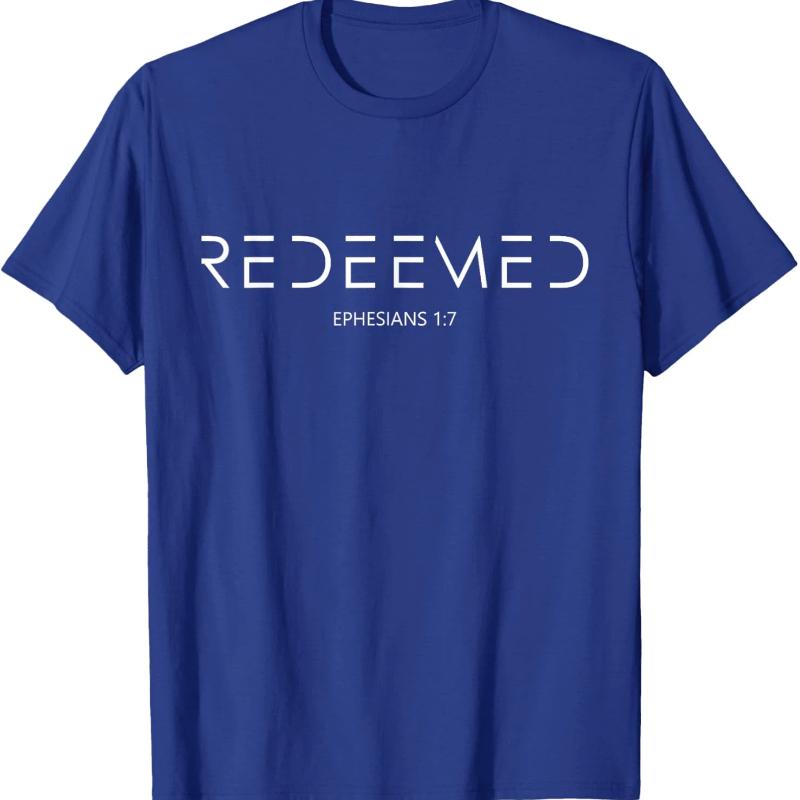 Ephesians 1 7 Christian Bible Verse Redemption Redeemed Men's T-shirt Streetwear Oversize Casual Gift Y2K Cotton Vintage Tee Top