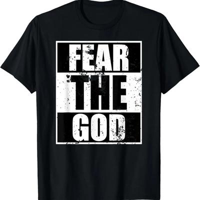 Fear The God Funny Christian T-Shirt Gifts Men Women Father