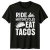 Ride Motorcycles Eat Tacos TShirt Taco Biker Birthday Gift For Him And Her