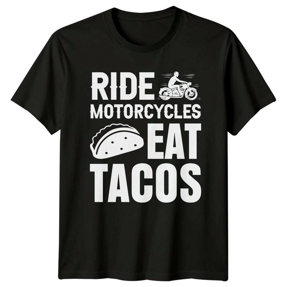 Ride Motorcycles Eat Tacos TShirt Taco Biker Birthday Gift For Him And Her