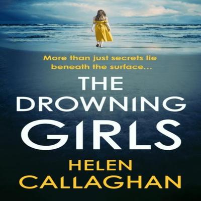 The Drowning Girls by Helen Callaghan Paperback Book 9781405936156
