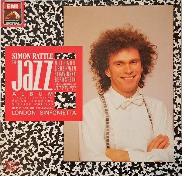 

LP Record SIR SIMON RATTLE LONDON SINFONIETT The Jazz Album EL7479911 His Masters Vo 1987 UK Classical Used