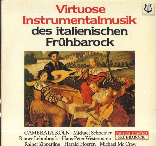 

LP Record CAMERATA KOLN Virtuose Instrumentalmusik Des Ital SCGLX73999 CCHRISTOPHORUS Germany Classical Used