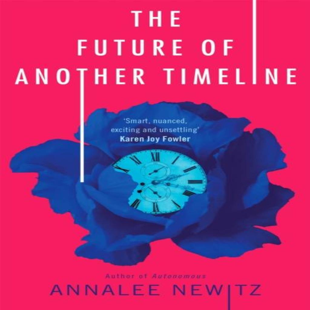 The Future of Another Timeline by Annalee Newitz Paperback Book 9780356511238