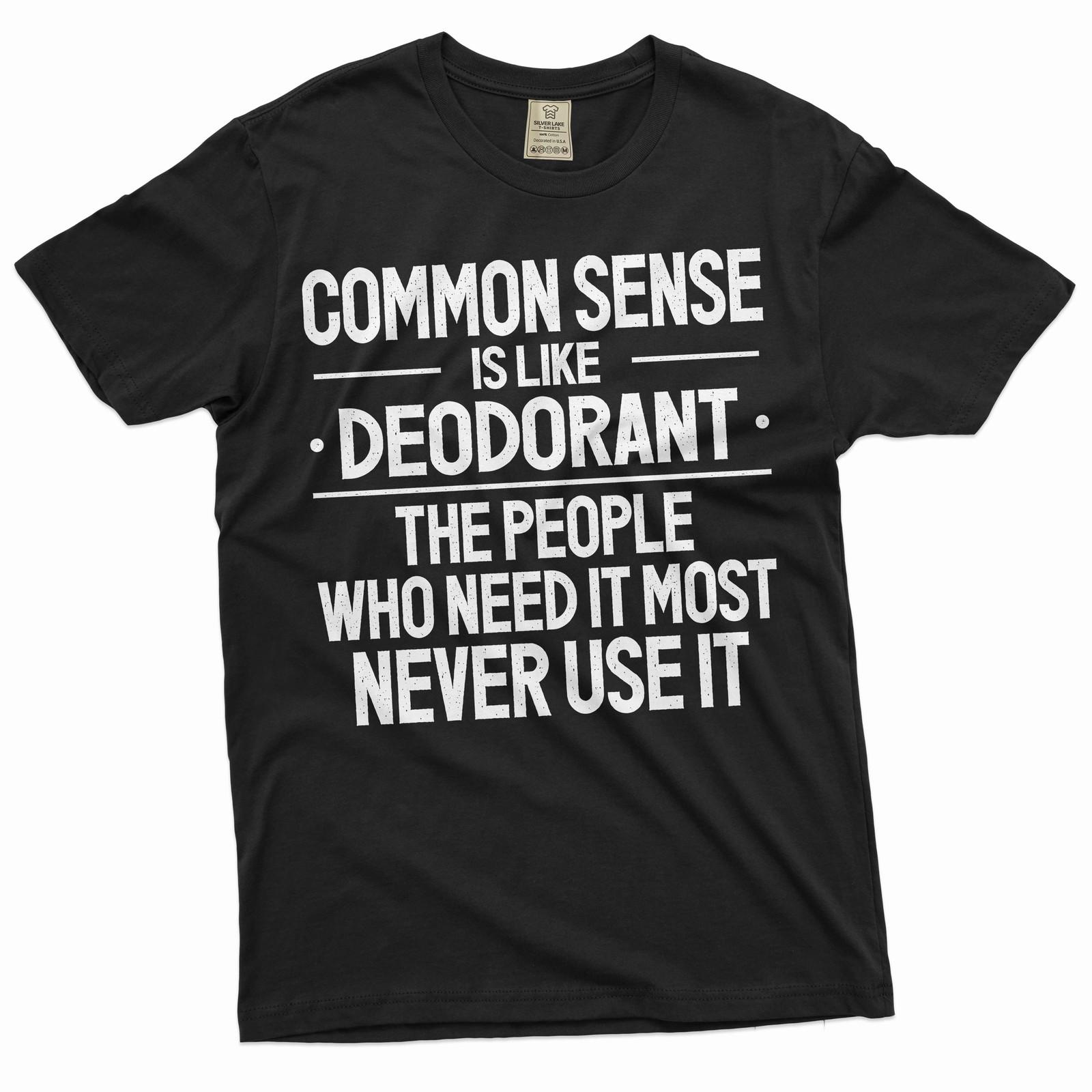 Funny common sense T-shirt Sarcastic humorous saying Birthday gift tee S