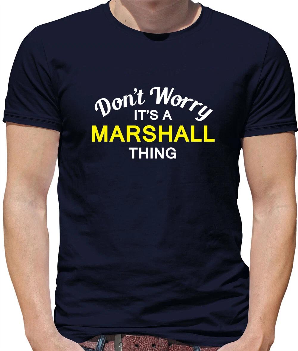 

Don t Worry It s a MARSHALL Thing! - Mens T-Shirt - Surname Custom Name Family L