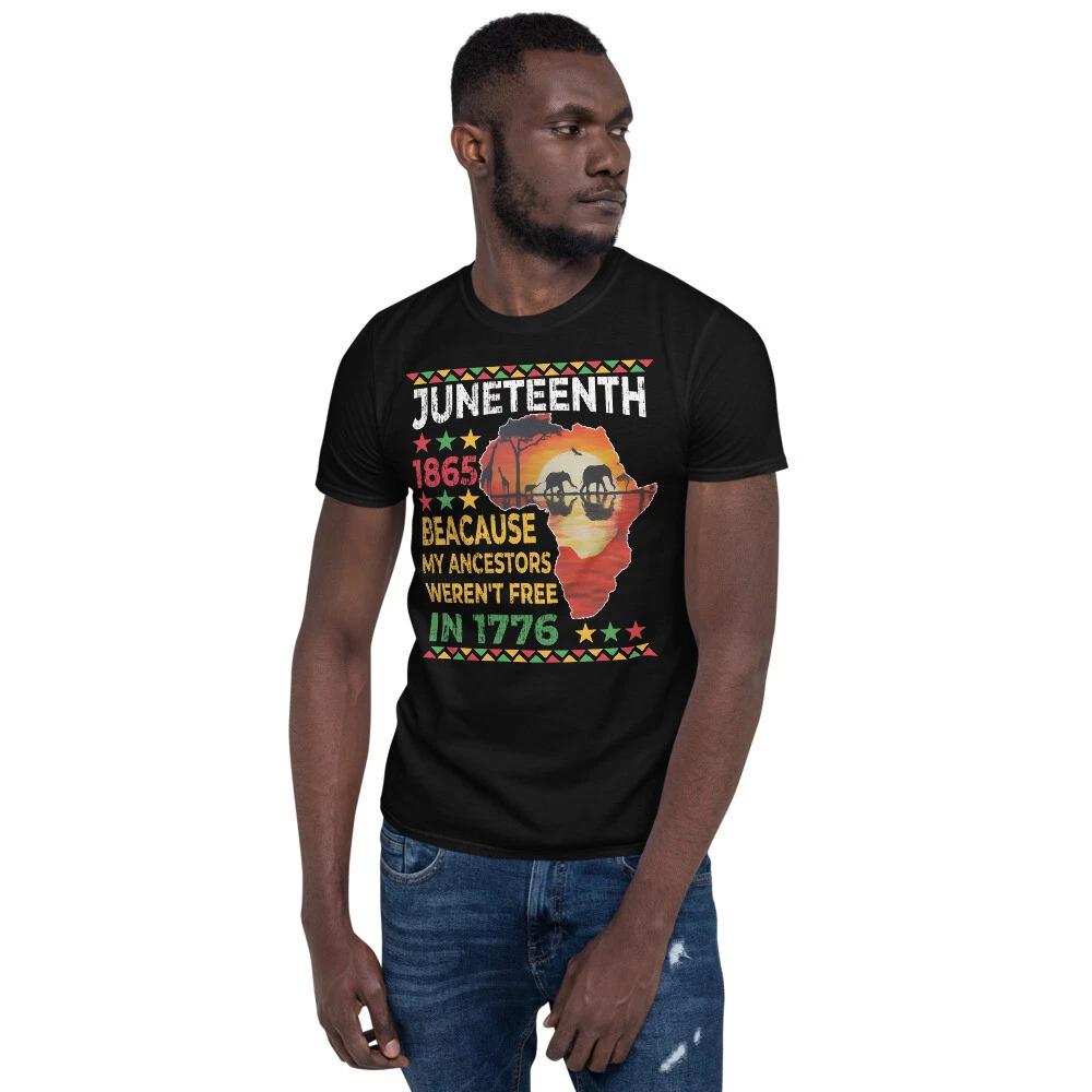 Juneteenth 1865 Because My Ancestors African American June T-Shirt S