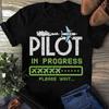Pilot In Progress T-Shirt: Funny Aviation Gift for Future Pilots