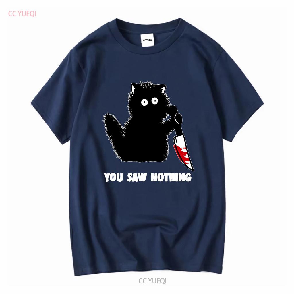 Funny Cat T Shirt For You Saw Nothing Long Or Short Sleeves Vintage Washed Top For Everyday Wear Soft Streetwear Stretched
