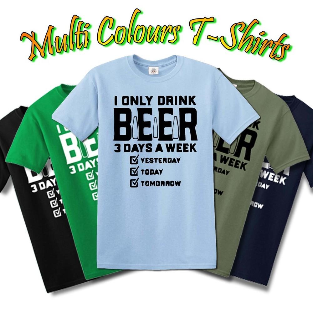 

DRINK BEER 3 DAYS A WEEK PRINT/ Funny Joke Tee T-Shirt XL